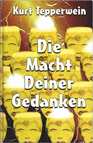 Kniha Die Macht Deiner Gedanken (Sila Tvojich myšlienok, v nemeckom jazyku) Kniha Die Macht Deiner Gedanken (Sila Tvojich myšlienok, v nemeckom jazyku)