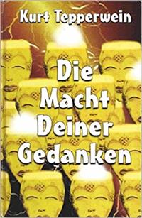 Kniha Die Macht Deiner Gedanken (Sila Tvojich myšlienok, v nemeckom jazyku)