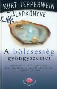 Kniha: A bölcsesség gyöngyszemei - Kurt Tepperwein alapkönyve (Osem perál múdrosti)