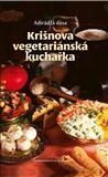 Kniha Krišnova vegetariánská kuchařka (Adirádža dása) Kniha Krišnova vegetariánská kuchařka (Adirádža dása)
